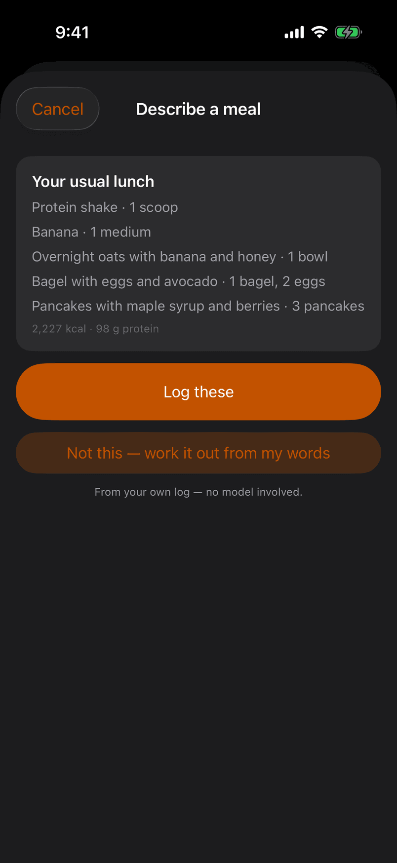 Describe: “my normal breakfast”, answered from your own log — no model involved.